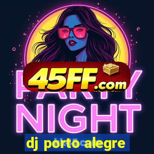 dj porto alegre